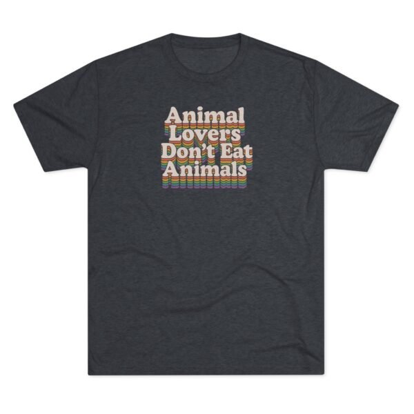 Animal Lovers Don’t Eat Animals Retro Rainbow Typography - Tri-Blend Unisex Tee