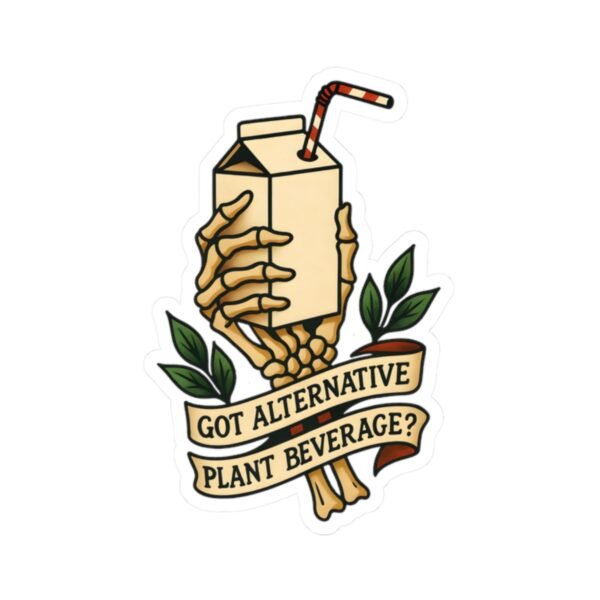 Alternative Plant Beverage Sticker - Skeleton Hand Tattoo Humor