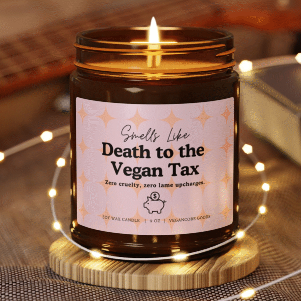 Smells Like Death To The Vegan Tax - Custom Candle