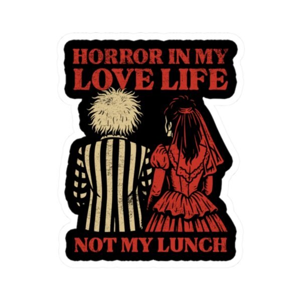 Horror in My Love Life, Not My Lunch Sticker - Retro Horror Nostalgia